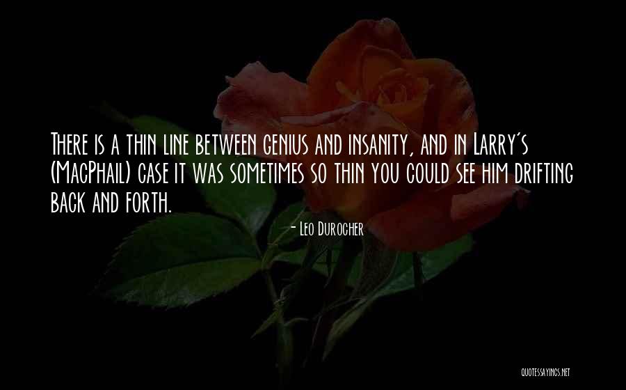 Drifting Into Insanity Quotes By Leo Durocher Drifting Into Insanity Quotes By Leo Durocher