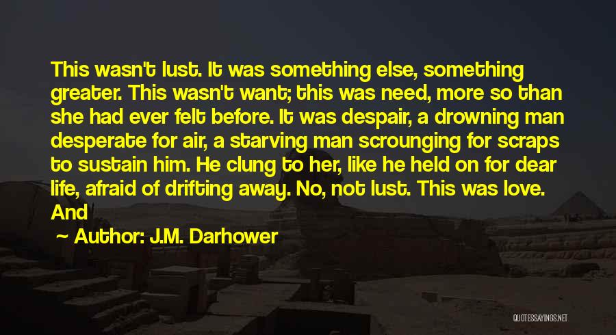 Drifting Love Quotes By J.M. Darhower