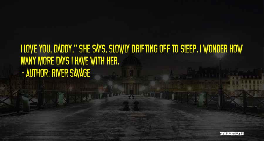 Drifting Love Quotes By River Savage