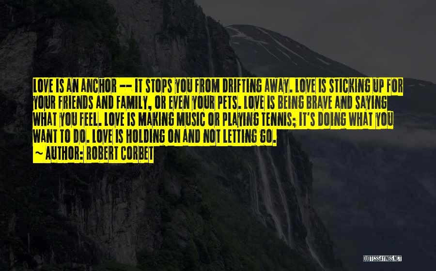 Drifting Love Quotes By Robert Corbet