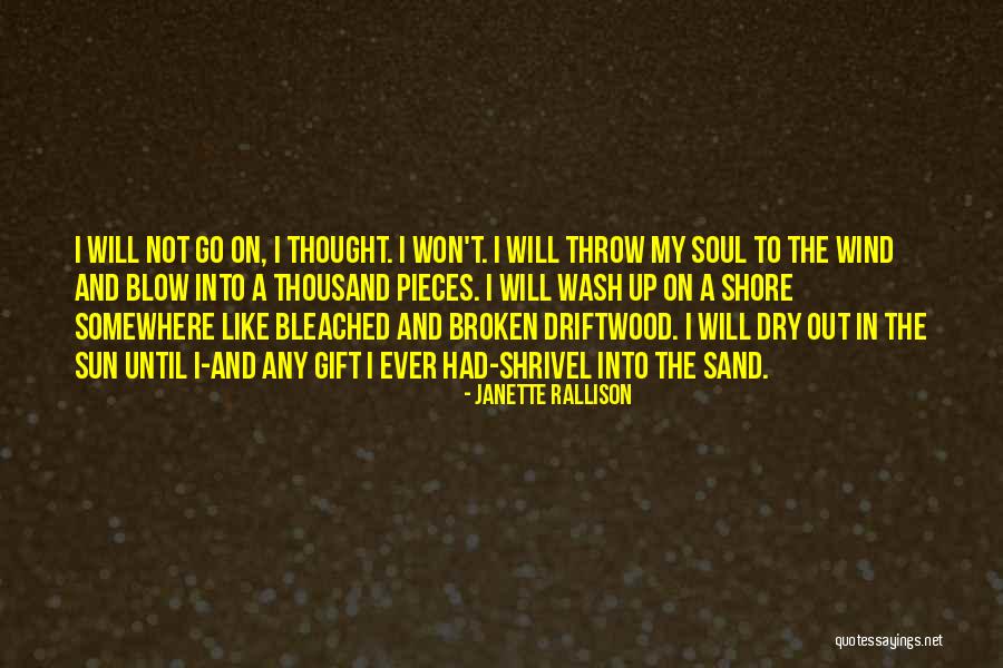 Driftwood Quotes By Janette Rallison Driftwood Quotes By Janette Rallison