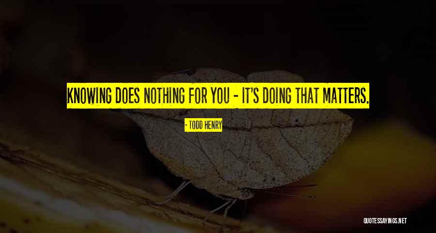 Drikus Botha Quotes By Todd Henry Drikus Botha Quotes By Todd Henry