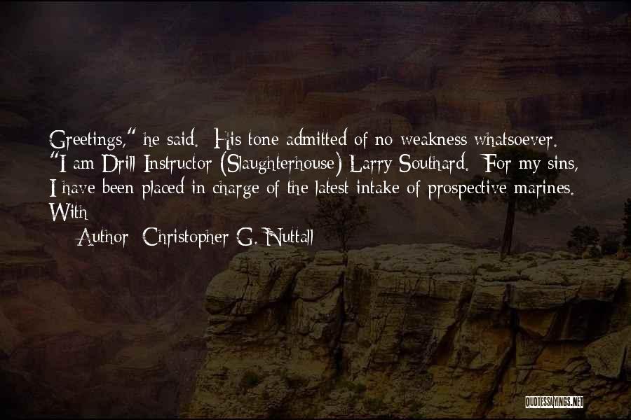 Drill Instructor Quotes By Christopher G. Nuttall