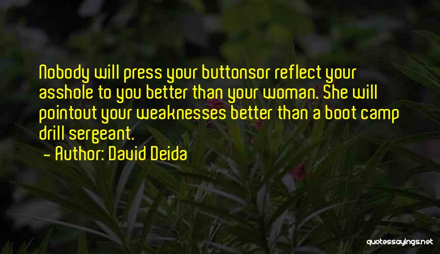 Drill Sergeant Quotes By David Deida