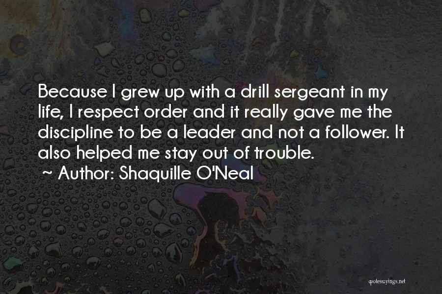 Drill Sergeant Quotes By Shaquille O'Neal