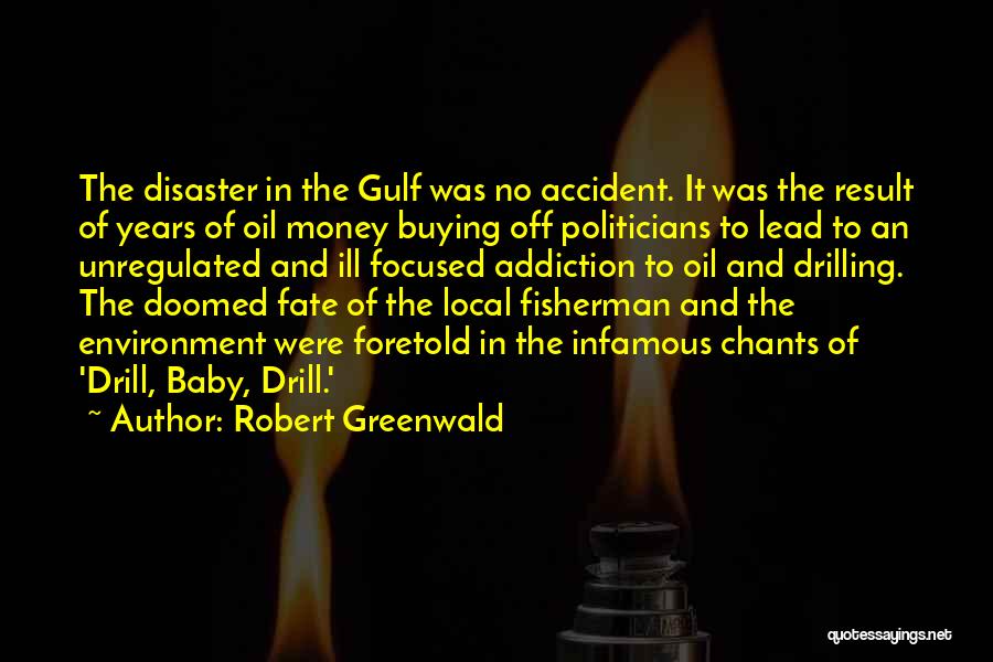 Drilling For Oil Quotes By Robert Greenwald