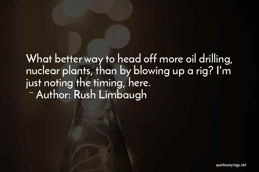 Drilling For Oil Quotes By Rush Limbaugh