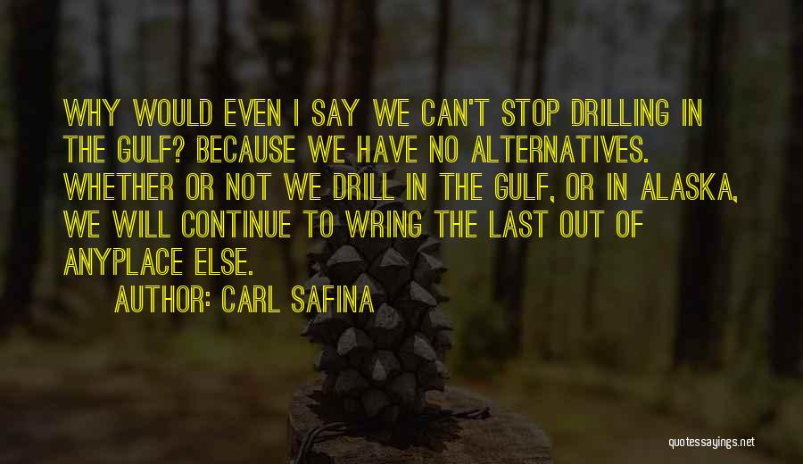 Drilling Quotes By Carl Safina