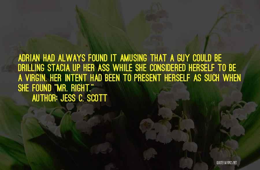 Drilling Quotes By Jess C. Scott