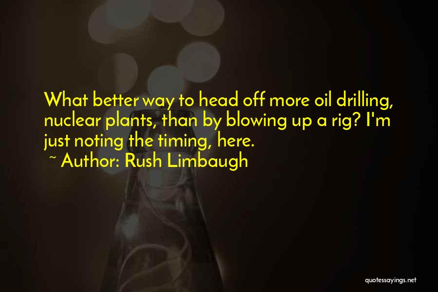 Drilling Rig Quotes By Rush Limbaugh