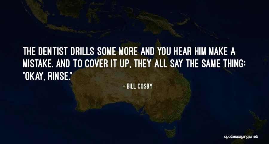 Drills Quotes By Bill Cosby