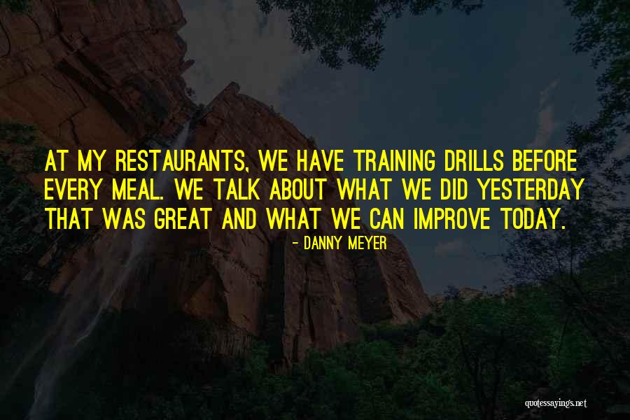 Drills Quotes By Danny Meyer