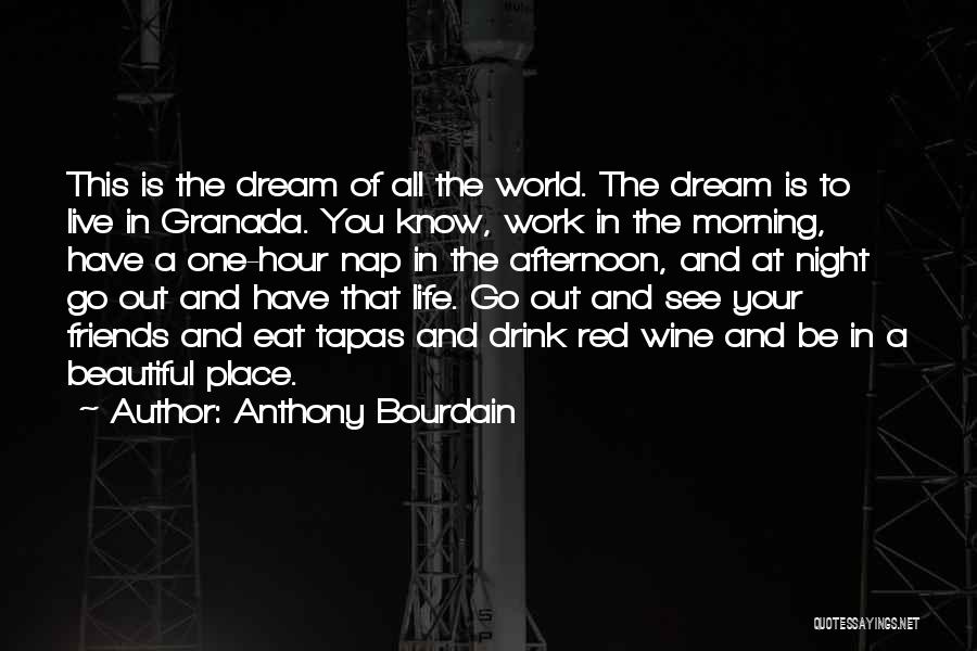 Drink All Night Quotes By Anthony Bourdain