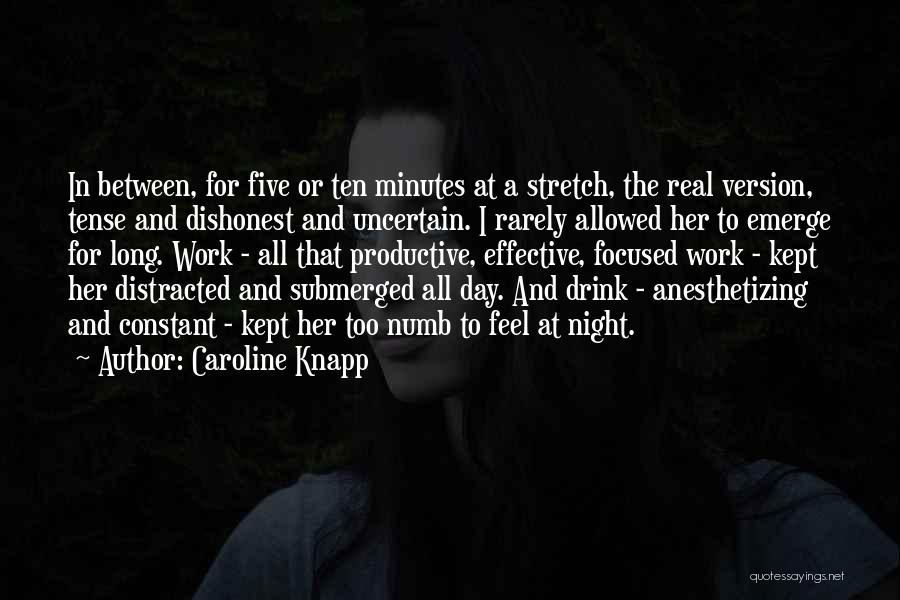 Drink All Night Quotes By Caroline Knapp