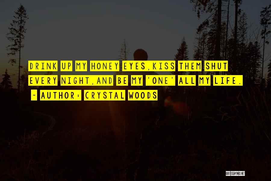 Drink All Night Quotes By Crystal Woods