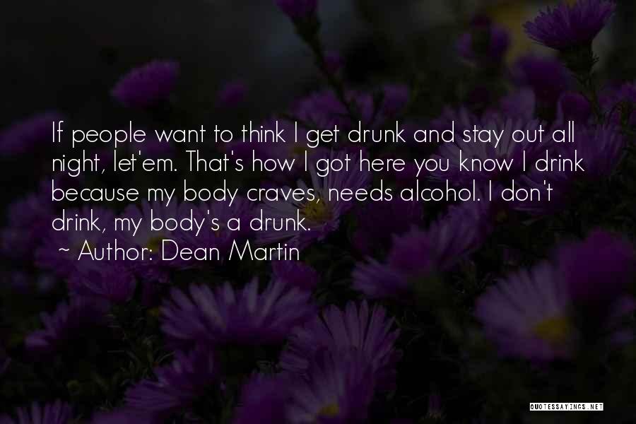 Drink All Night Quotes By Dean Martin