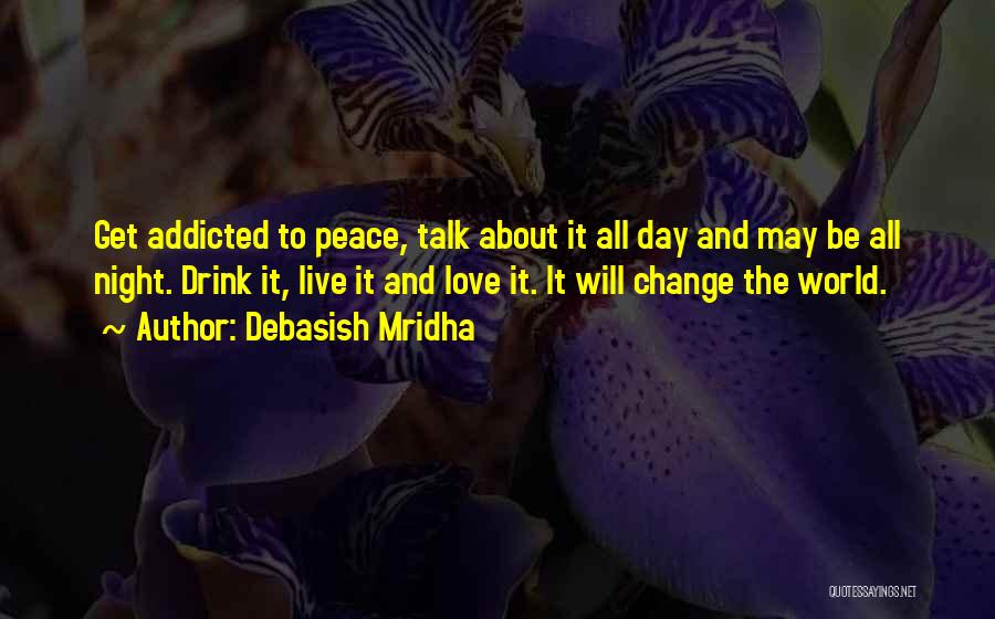 Drink All Night Quotes By Debasish Mridha