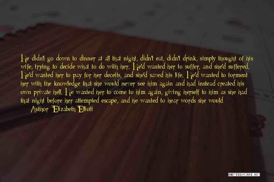 Drink All Night Quotes By Elizabeth Elliott