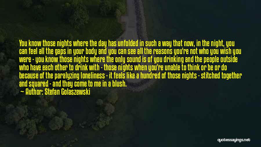 Drink All Night Quotes By Stefan Golaszewski