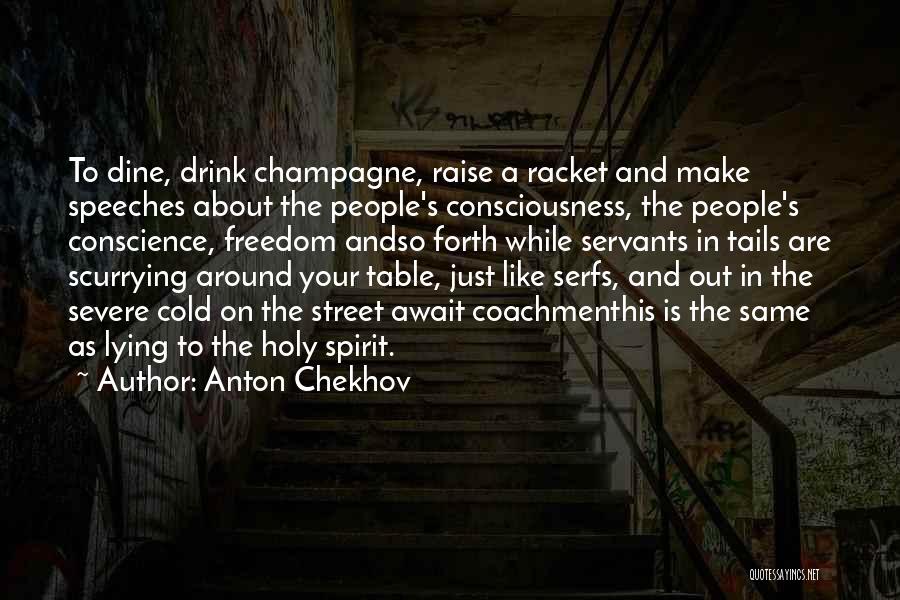 Drink And Dine Quotes By Anton Chekhov