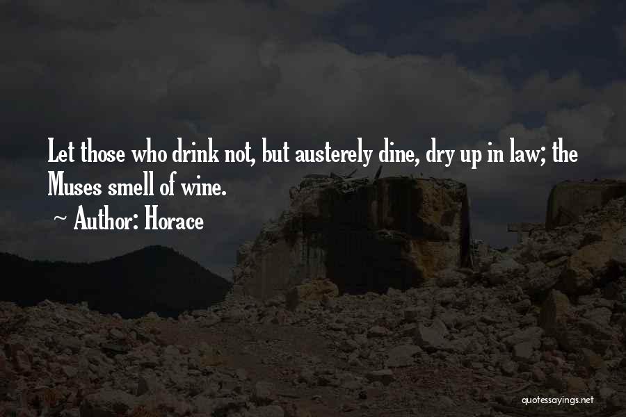 Drink And Dine Quotes By Horace