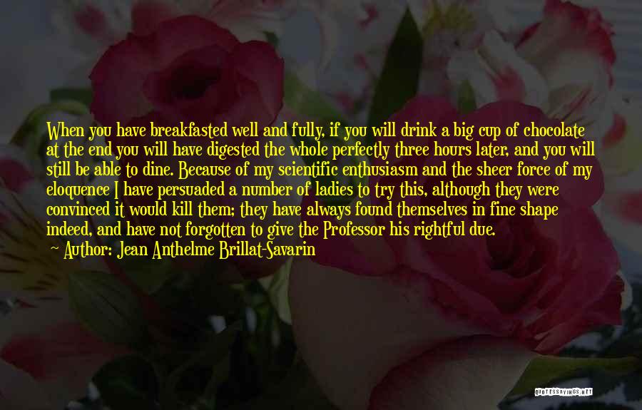 Drink And Dine Quotes By Jean Anthelme Brillat-Savarin