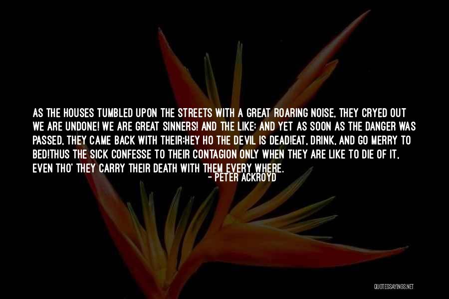 Drink Be Merry Quotes By Peter Ackroyd Drink Be Merry Quotes By Peter Ackroyd