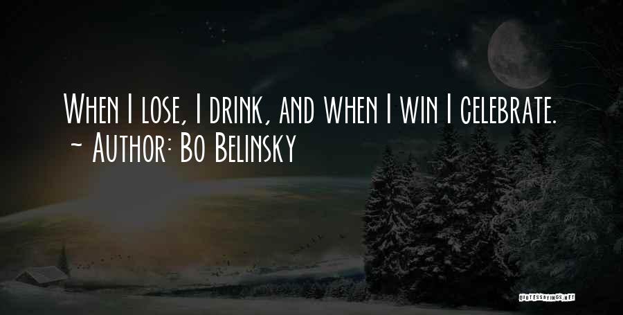 Drink Celebrate Quotes By Bo Belinsky