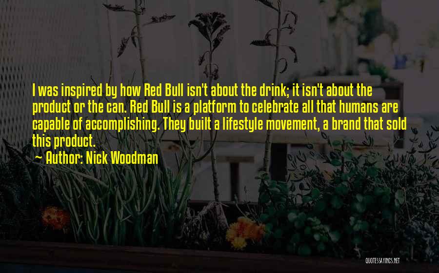 Drink Celebrate Quotes By Nick Woodman