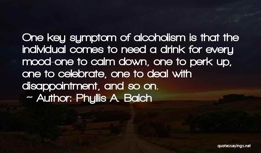 Drink Celebrate Quotes By Phyllis A. Balch