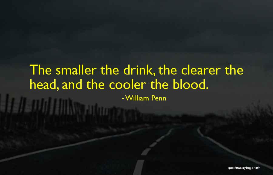 Drink Cooler Quotes By William Penn Drink Cooler Quotes By William Penn