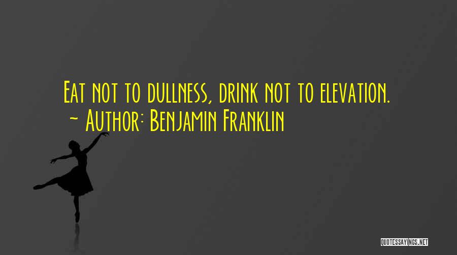 Drink In Moderation Quotes By Benjamin Franklin