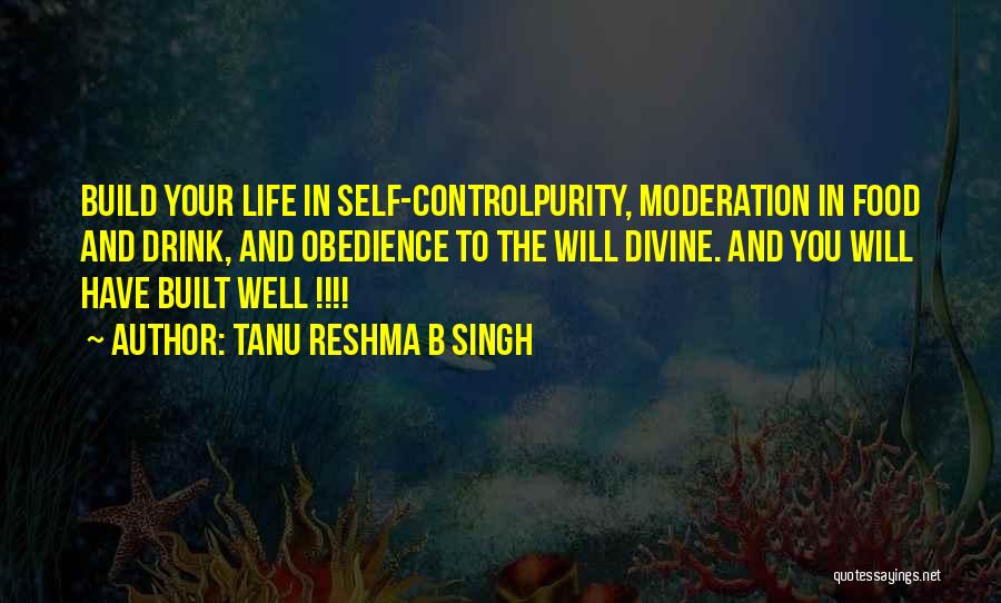 Drink In Moderation Quotes By Tanu Reshma B Singh