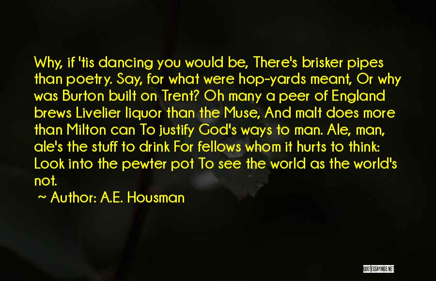 Drink Liquor Quotes By A.E. Housman