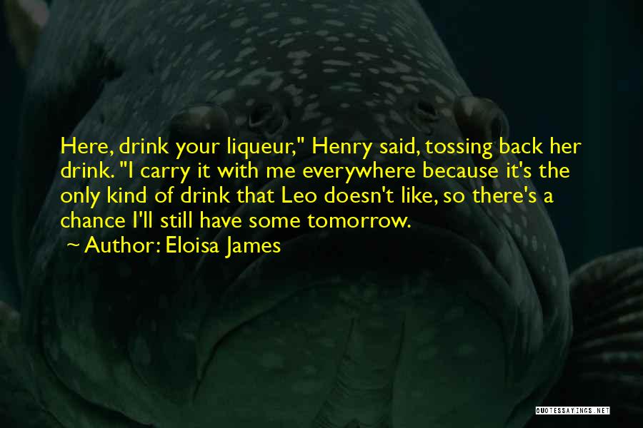 Drink Liquor Quotes By Eloisa James