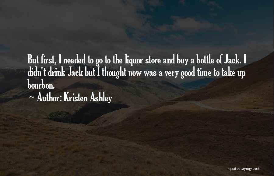 Drink Liquor Quotes By Kristen Ashley