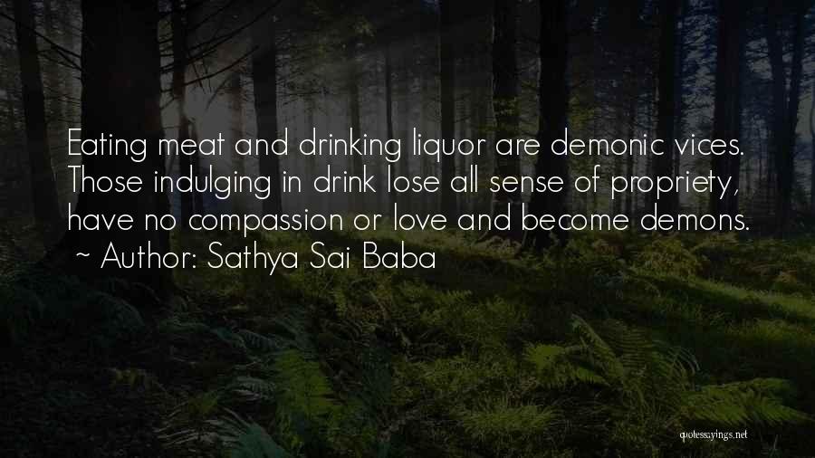 Drink Liquor Quotes By Sathya Sai Baba