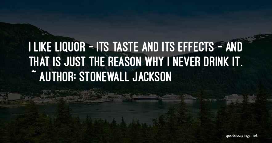 Drink Liquor Quotes By Stonewall Jackson