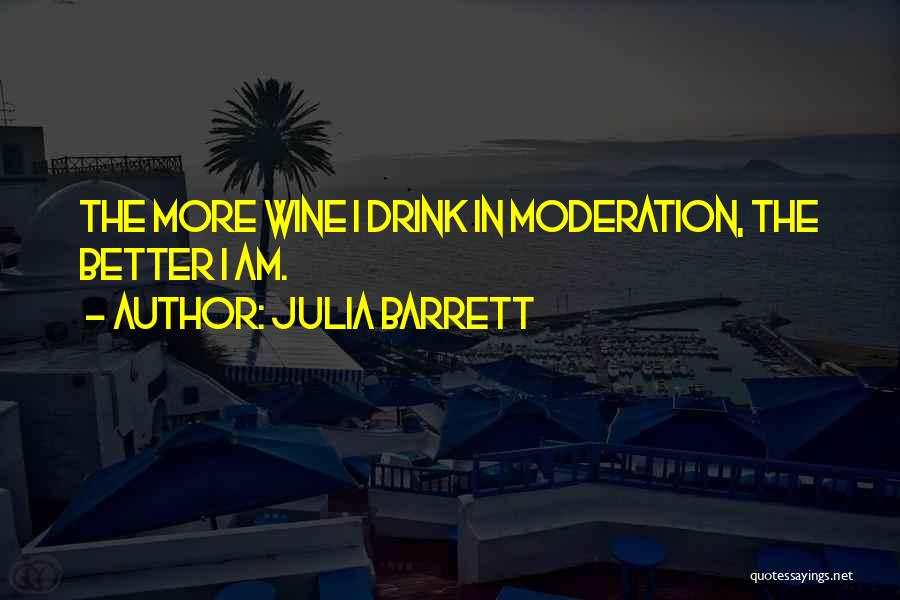 Drink More Wine Quotes By Julia Barrett