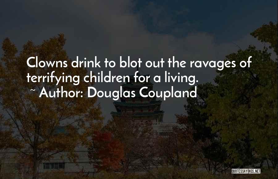 Drink Quotes By Douglas Coupland