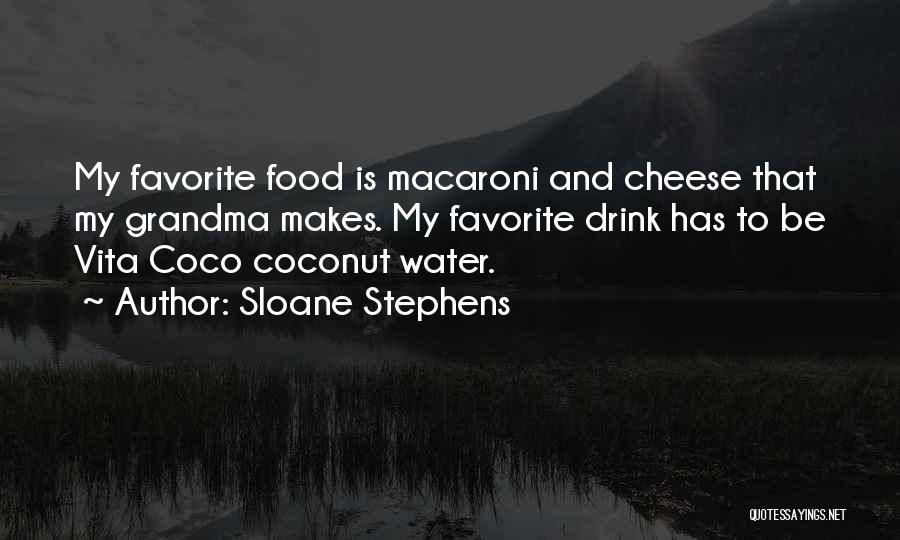 Drink Quotes By Sloane Stephens