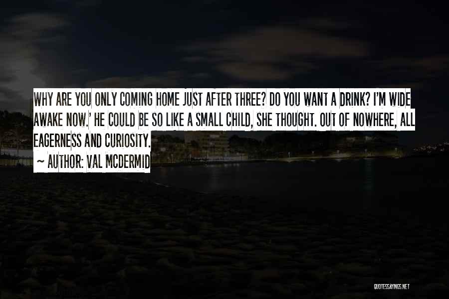 Drink Quotes By Val McDermid