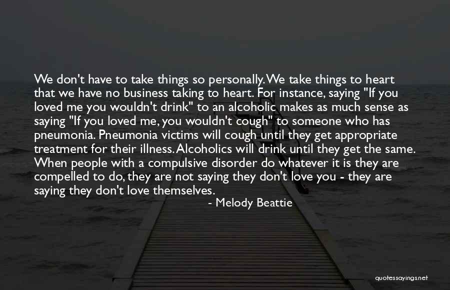 Drink To That Quotes By Melody Beattie Drink To That Quotes By Melody Beattie