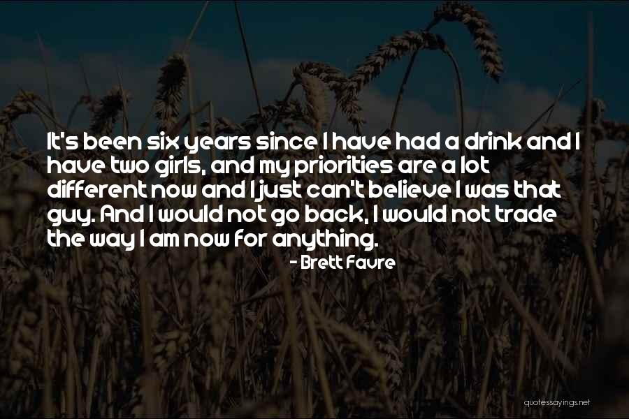 Drink Trade Quotes By Brett Favre