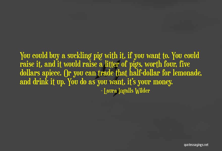 Drink Trade Quotes By Laura Ingalls Wilder