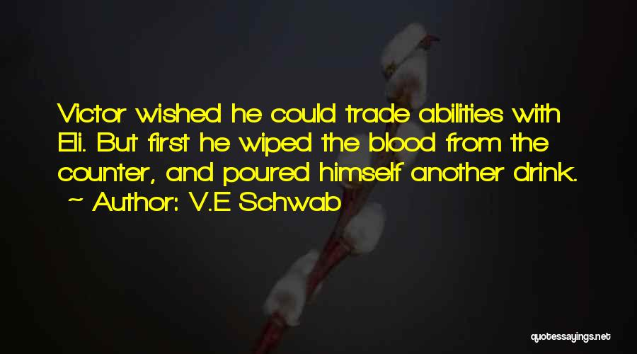 Drink Trade Quotes By V.E Schwab