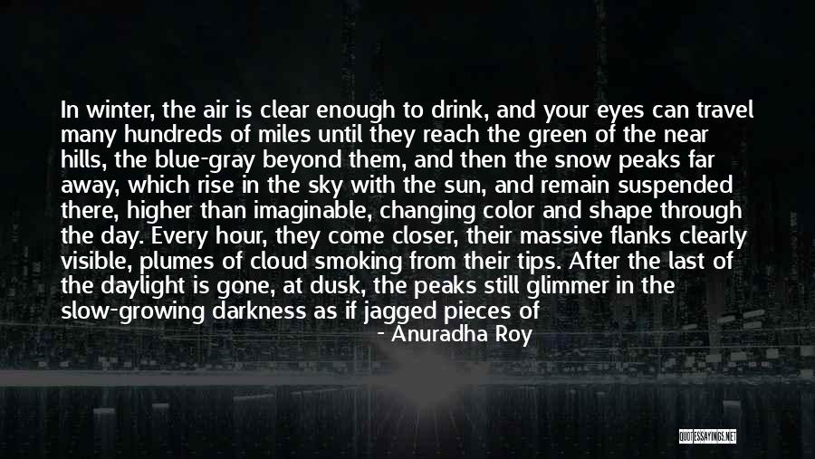Drink Until Quotes By Anuradha Roy Drink Until Quotes By Anuradha Roy