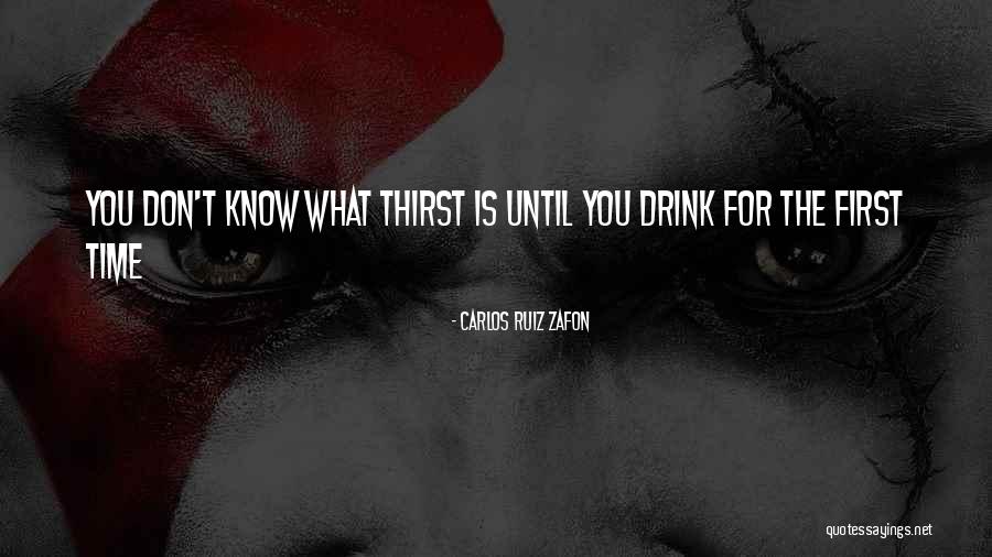 Drink Until Quotes By Carlos Ruiz Zafon Drink Until Quotes By Carlos Ruiz Zafon