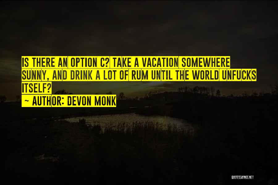 Drink Until Quotes By Devon Monk