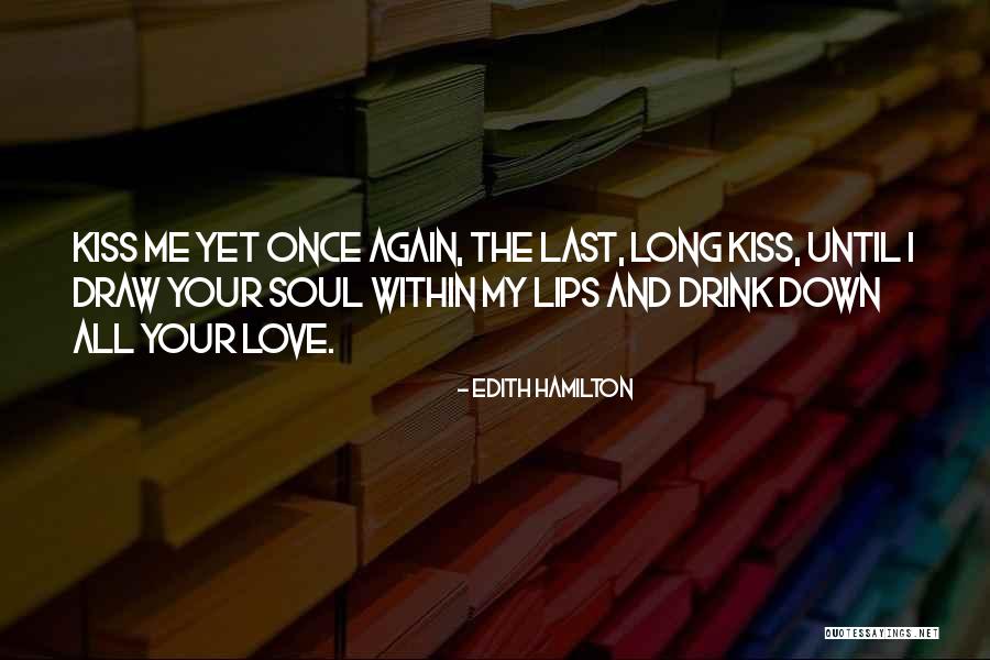 Drink Until Quotes By Edith Hamilton Drink Until Quotes By Edith Hamilton